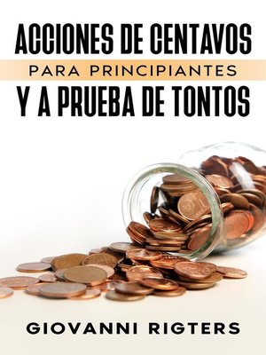 cover image of Acciones De Centavos Para Principiantes Y a Prueba De Tontos